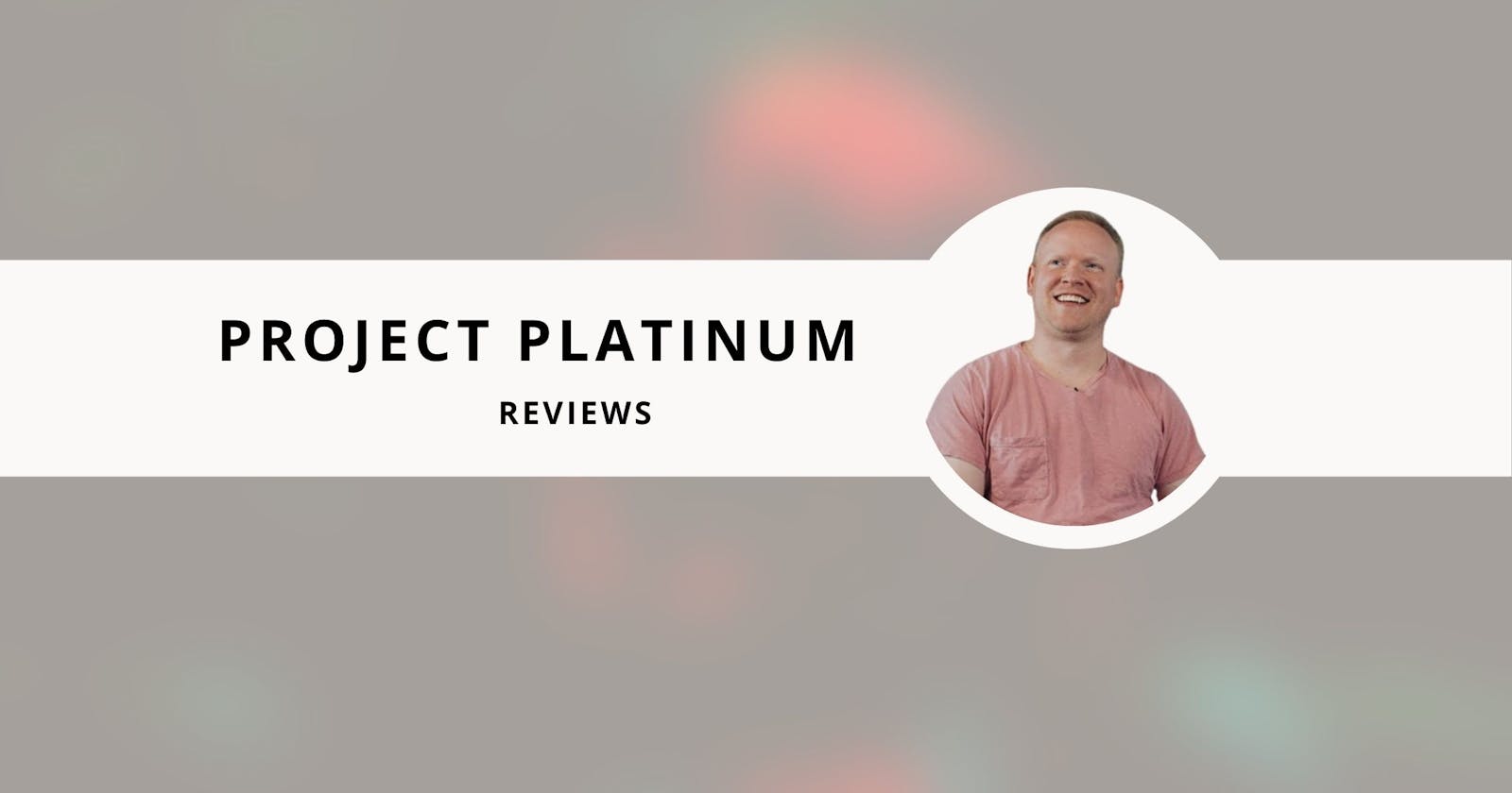 Project Platinum Reviews: Does It Help You Earn Profit?