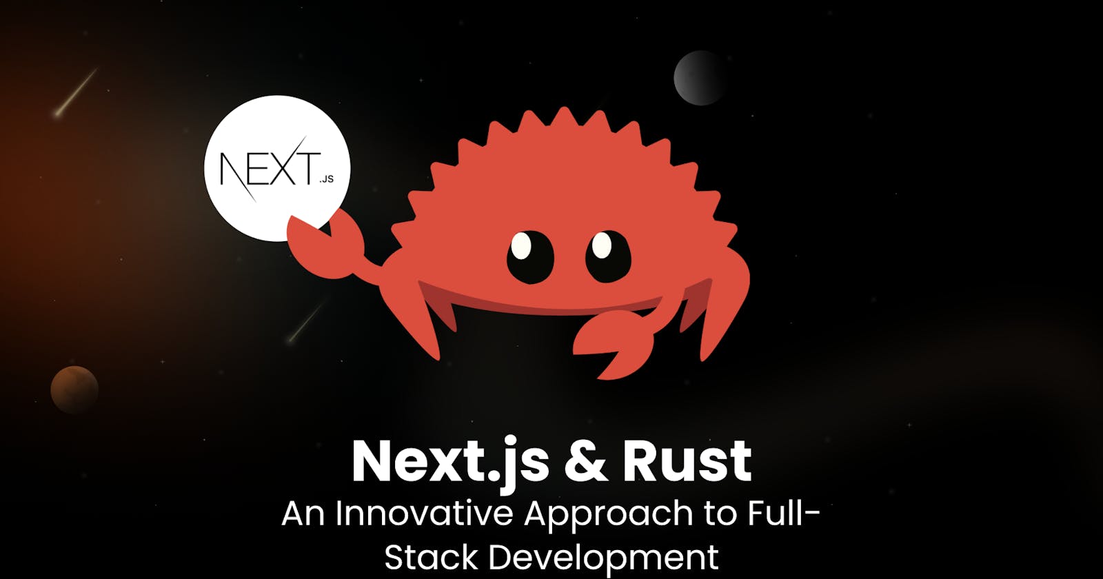 Next.js and Rust: An Innovative Approach to Full-Stack Development