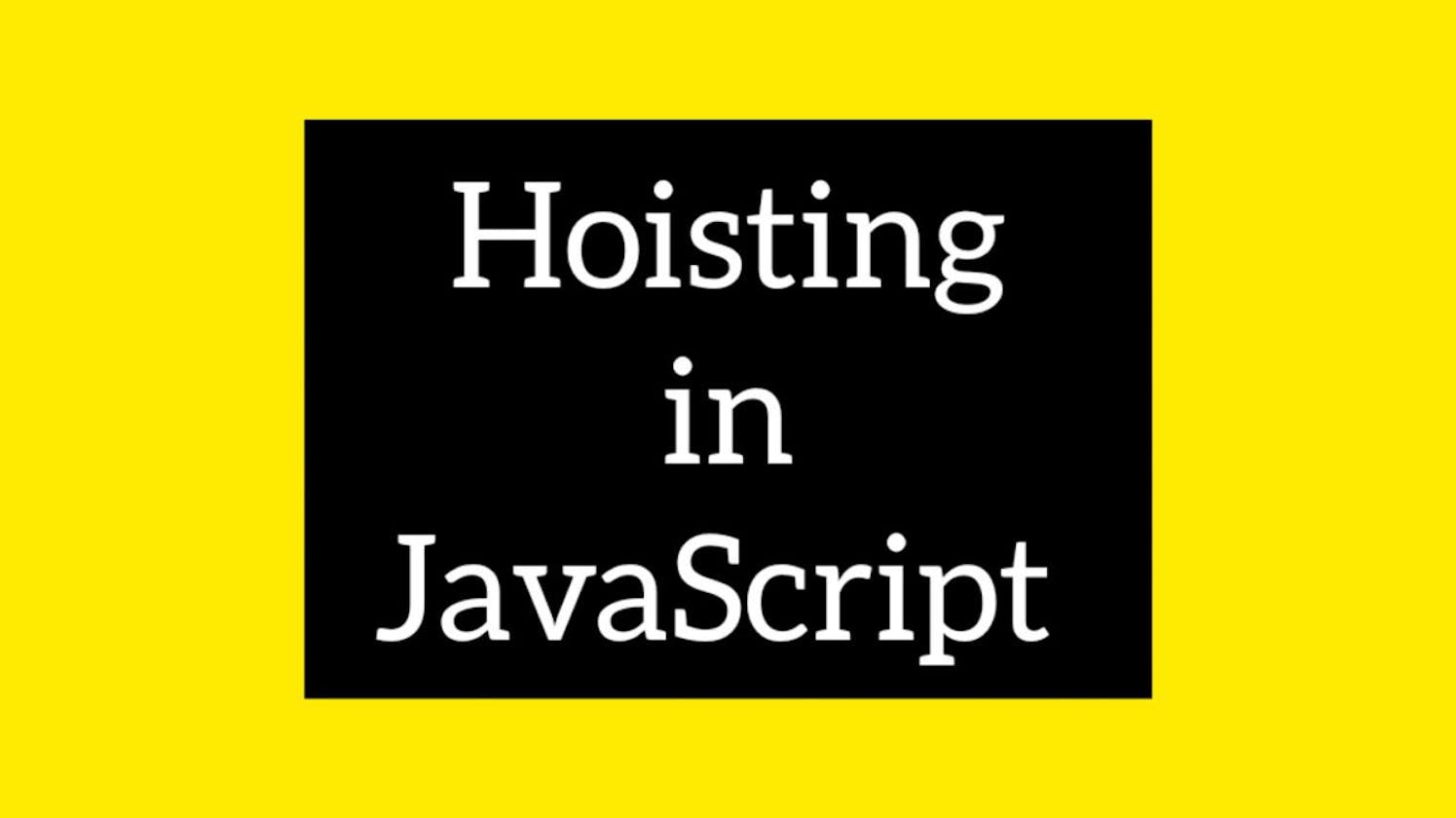 Hoisting in JavaScript explained