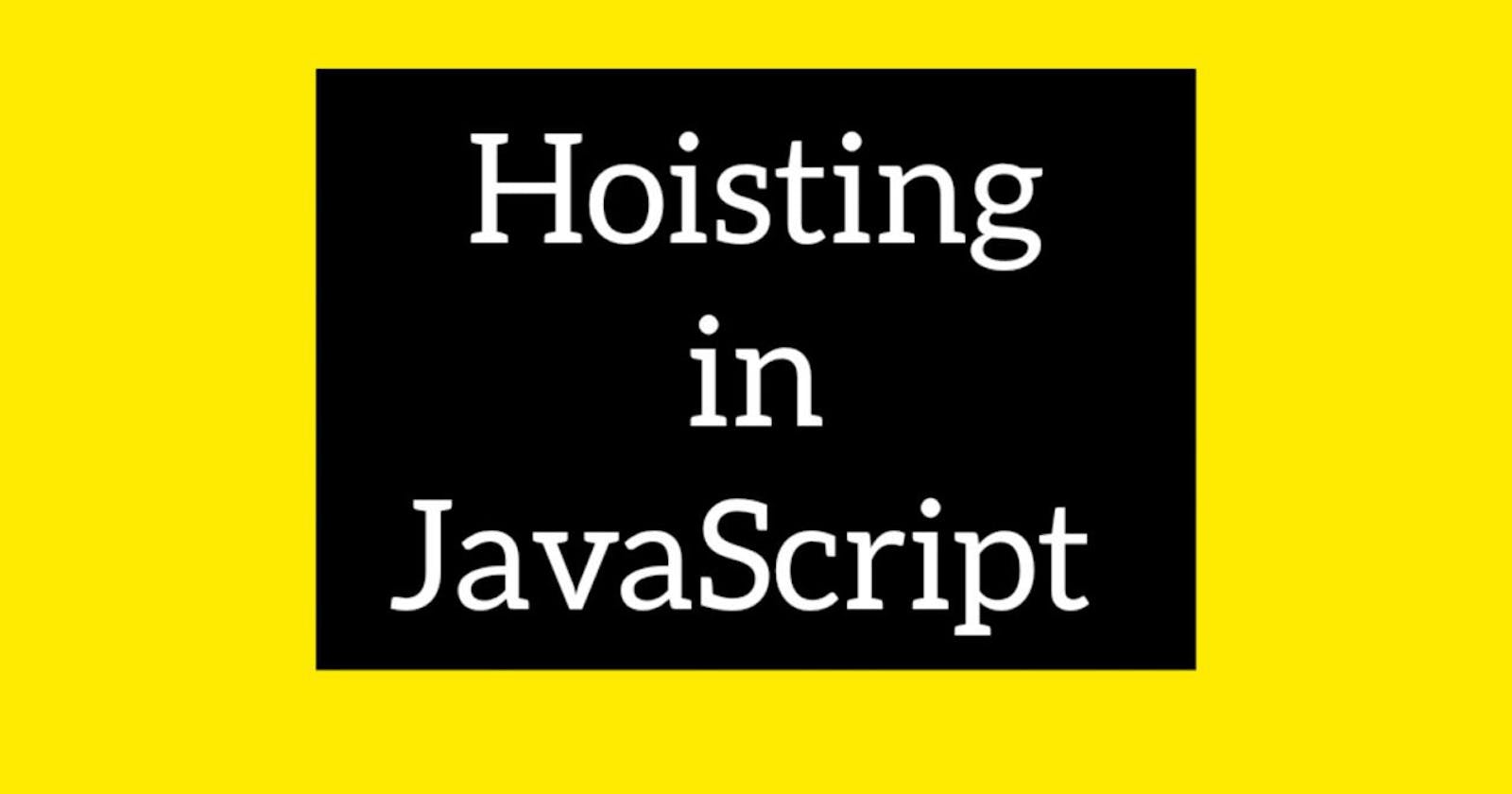 Hoisting in JavaScript explained