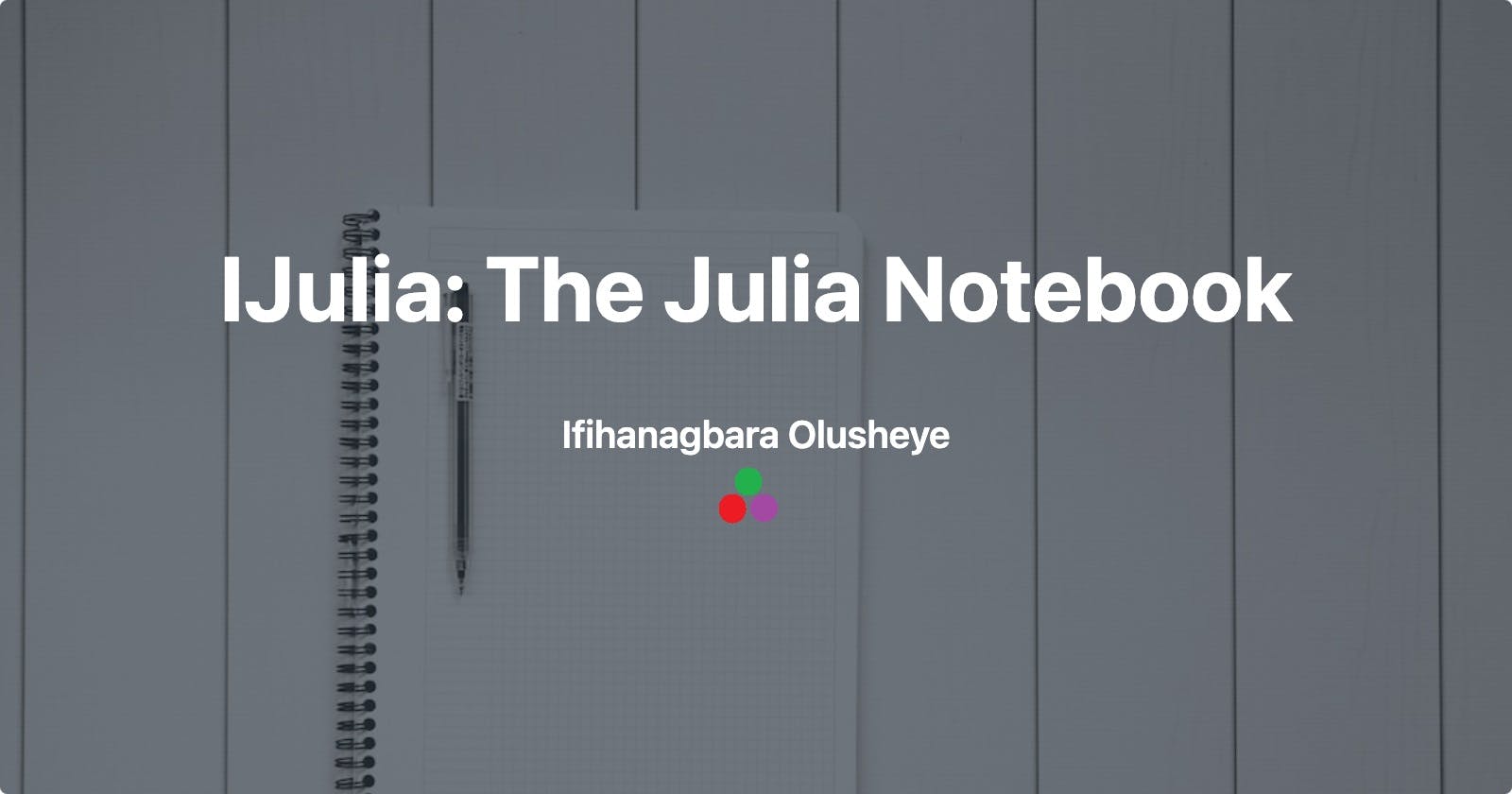 IJulia: The Julia Notebook