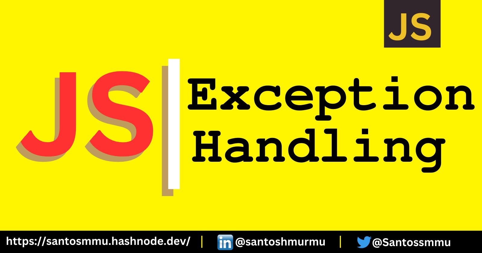 Exception Handling in JavaScript, for Beginners !! 🙈