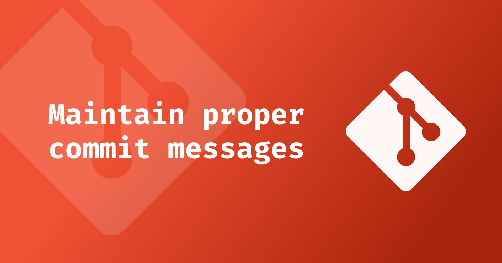 Maintain proper commit messages