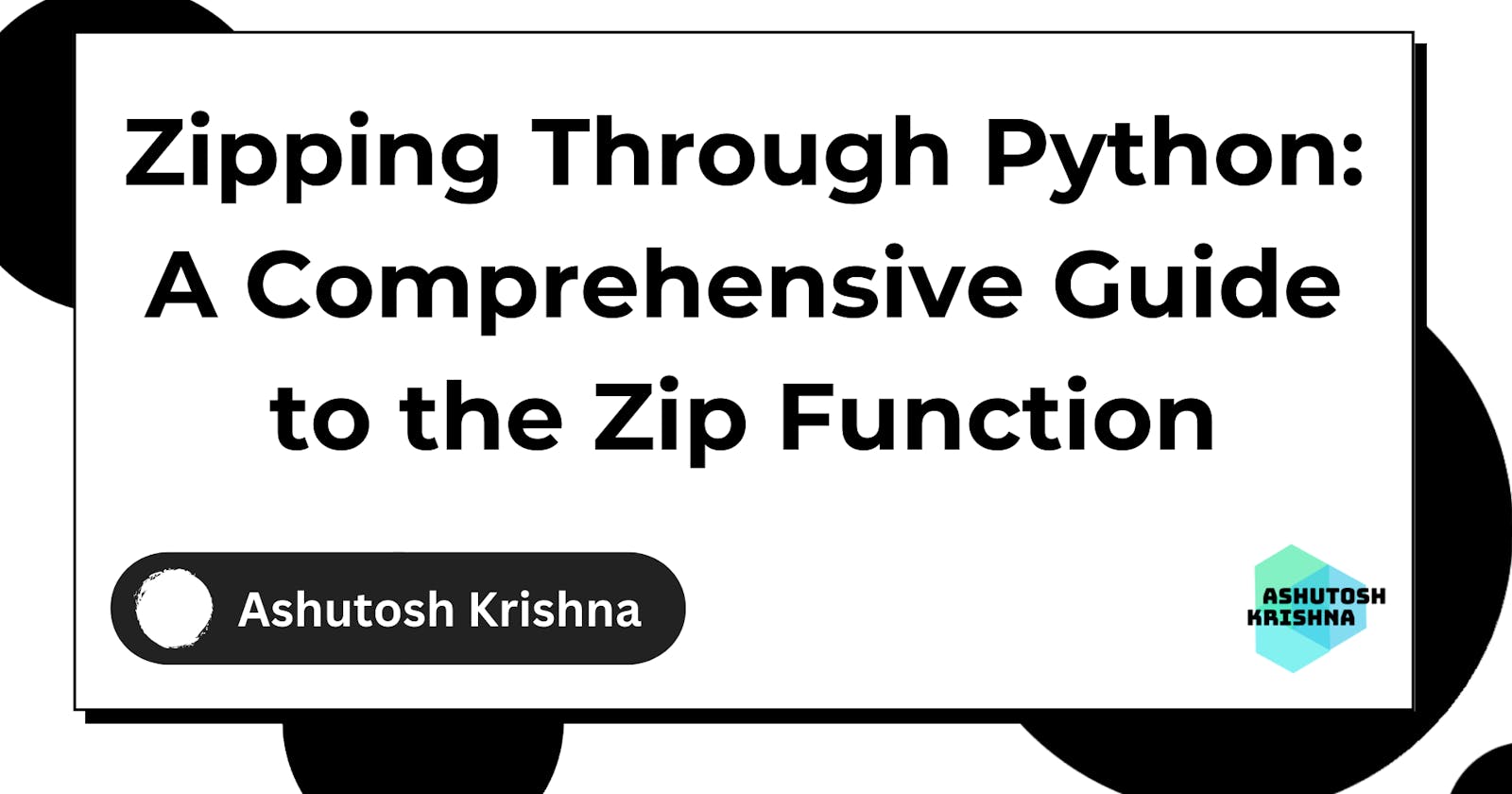 Zipping Through Python: A Comprehensive Guide to the Zip Function