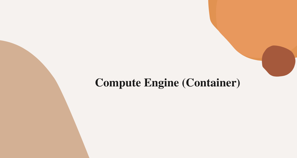 Compute Engine (Container)