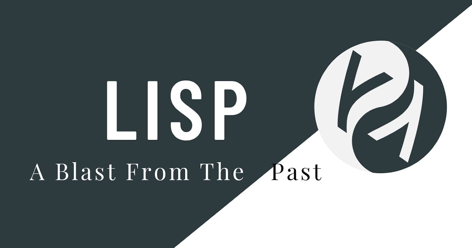 LISP: A Blast from the Past