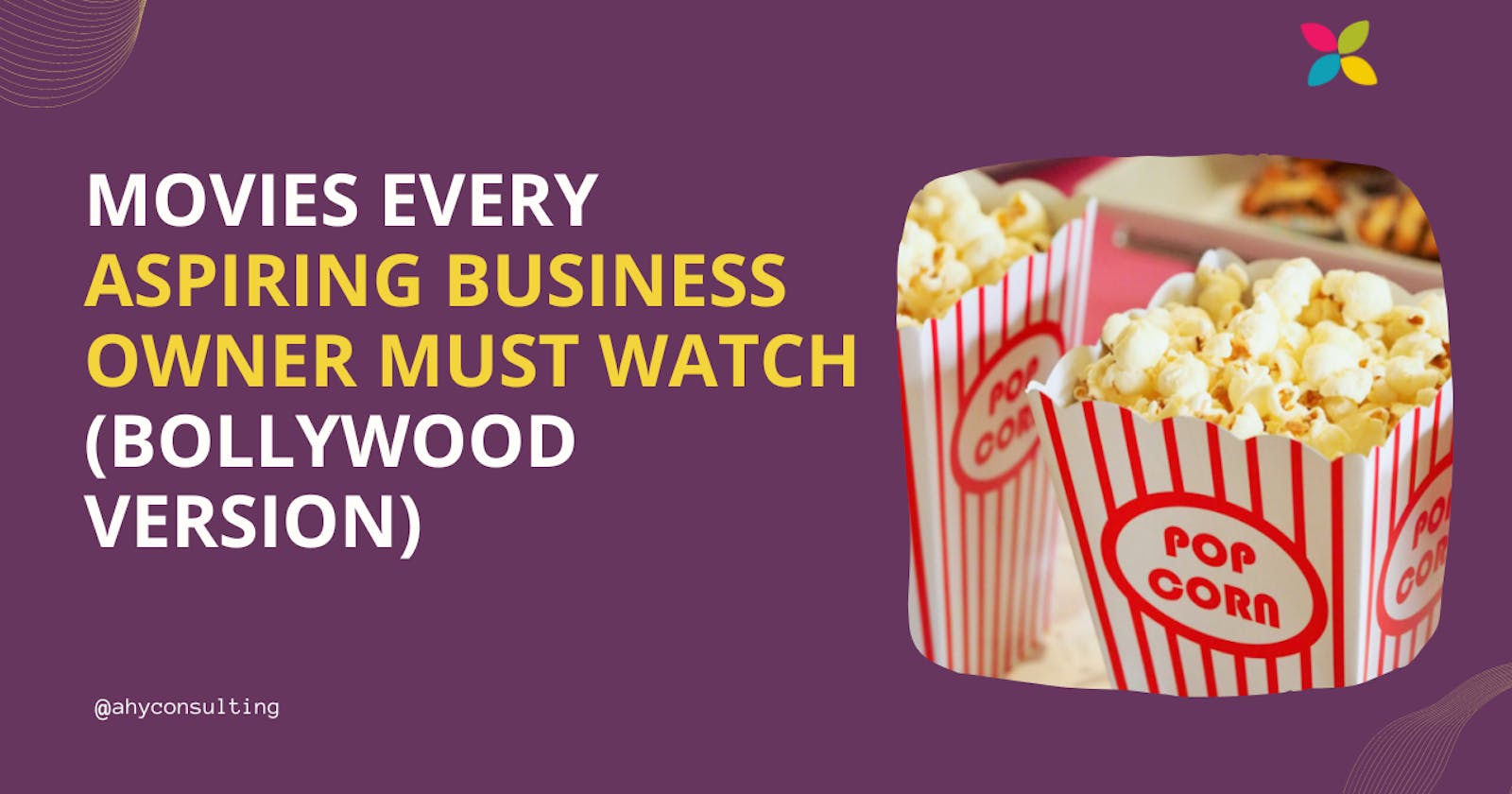 Movies every aspiring business owner must watch (Bollywood version)