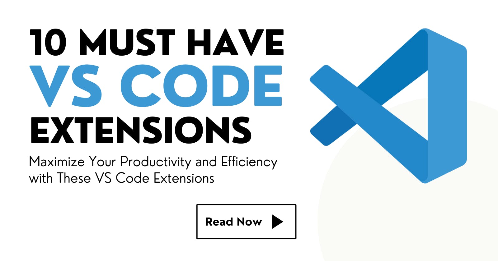 10 Must Have VS Code Extensions 
[For Developers]