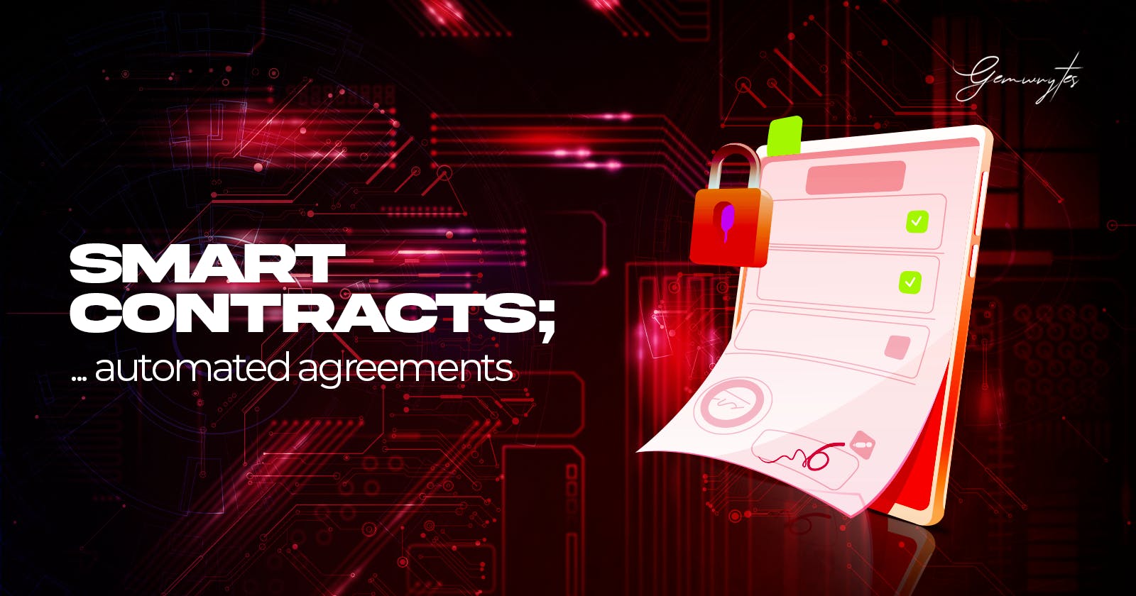 SMART CONTRACTS; Automated agreement