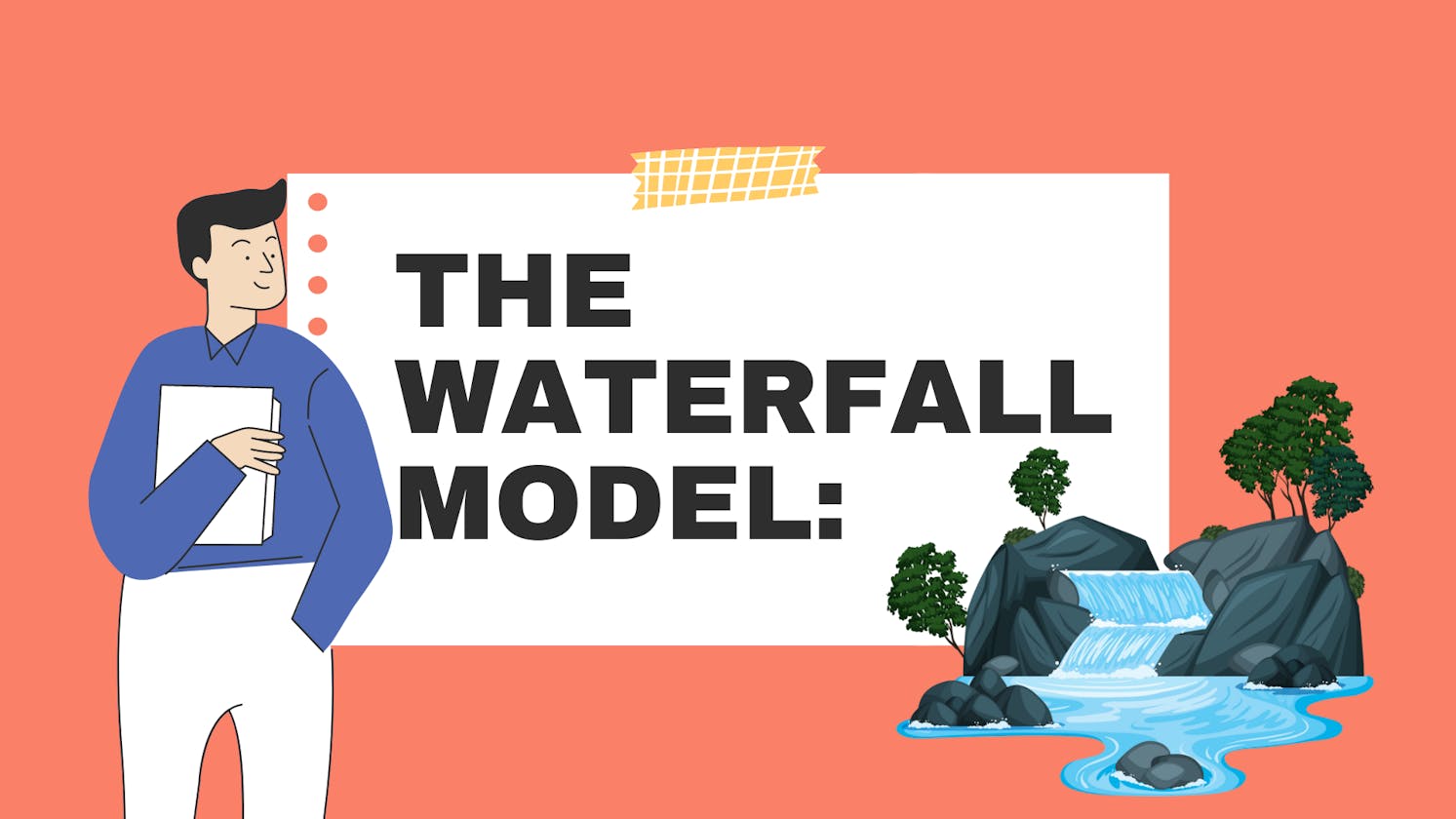 The Waterfall Model: A Traditional Approach to Software Development