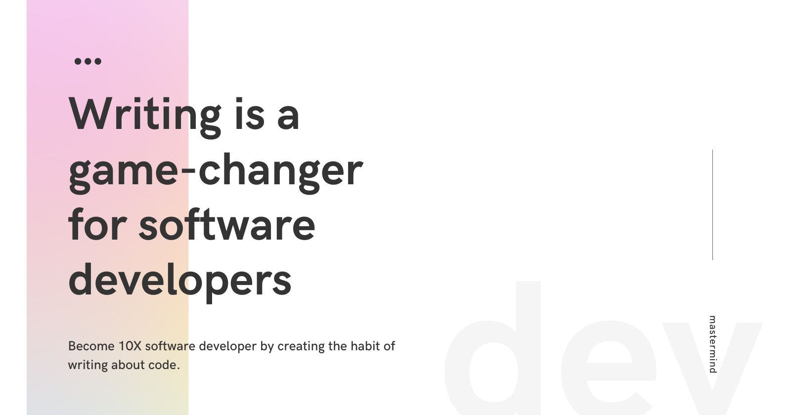Writing is a game-changer for every software developer
