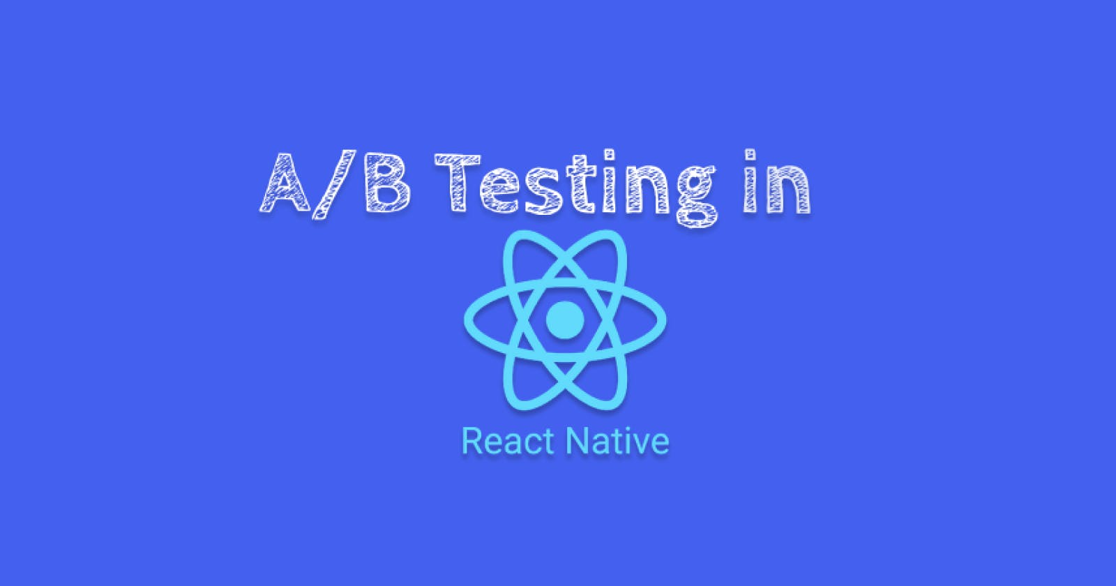 How to A/B test your React Native application using feature flags.
