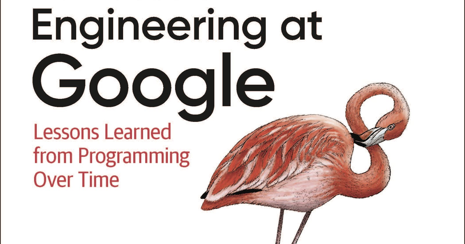 Book Review: Software Engineering at Google (Part 2)