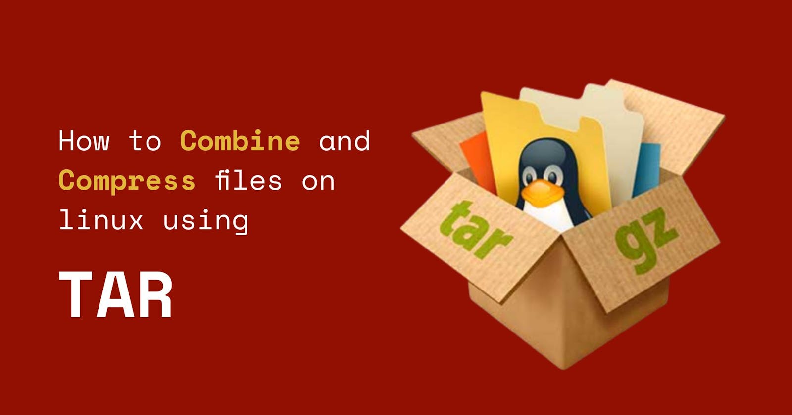 How to Combine and Compress files on Linux using the TAR command