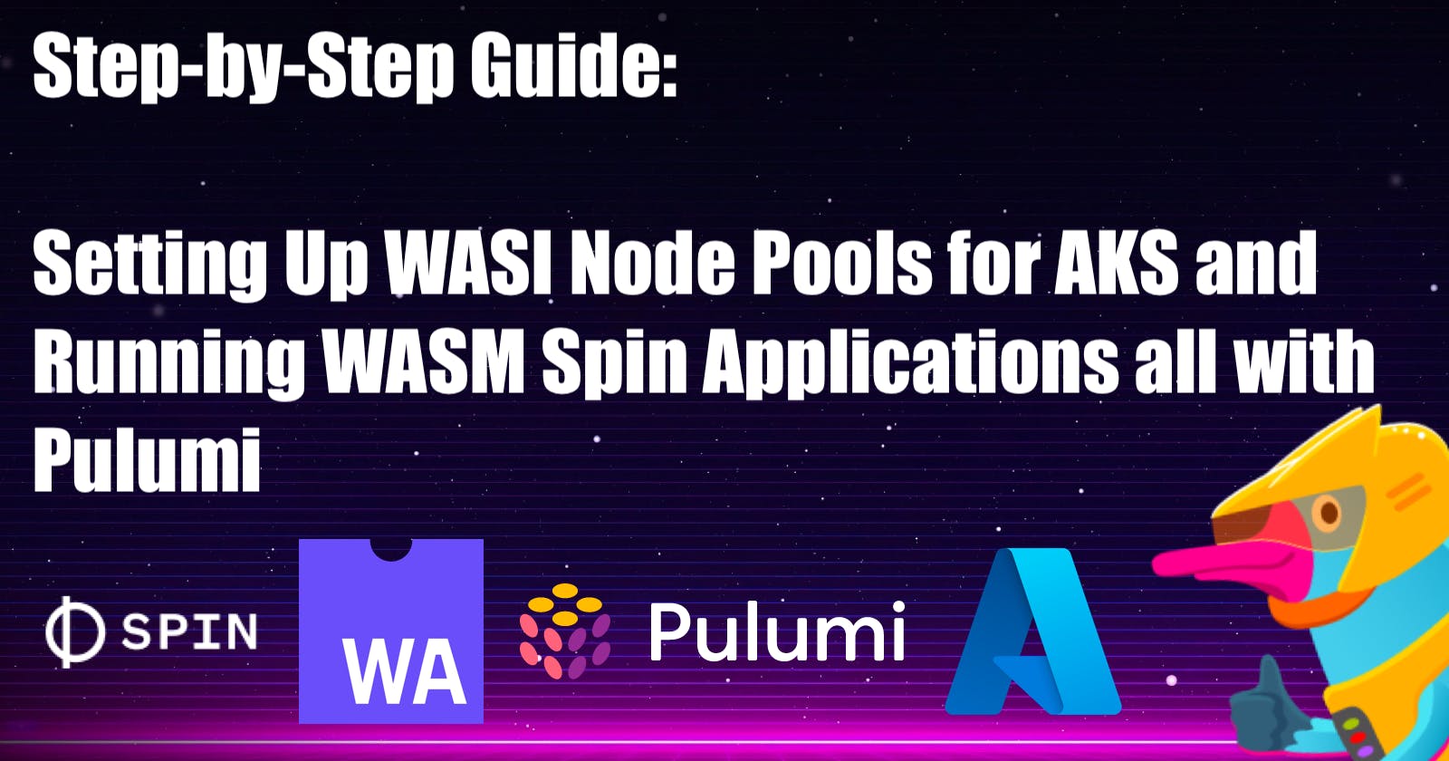 Step-by-Step Guide: Setting Up WASI Node Pools for AKS and Running WASM Spin Applications all with Pulumi