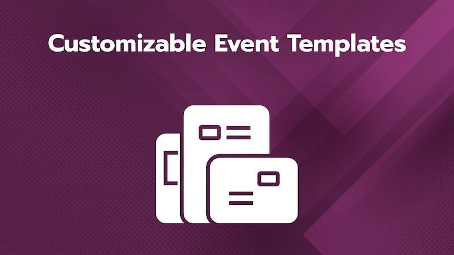Customizable Event Templates to Suit Organiser Needs