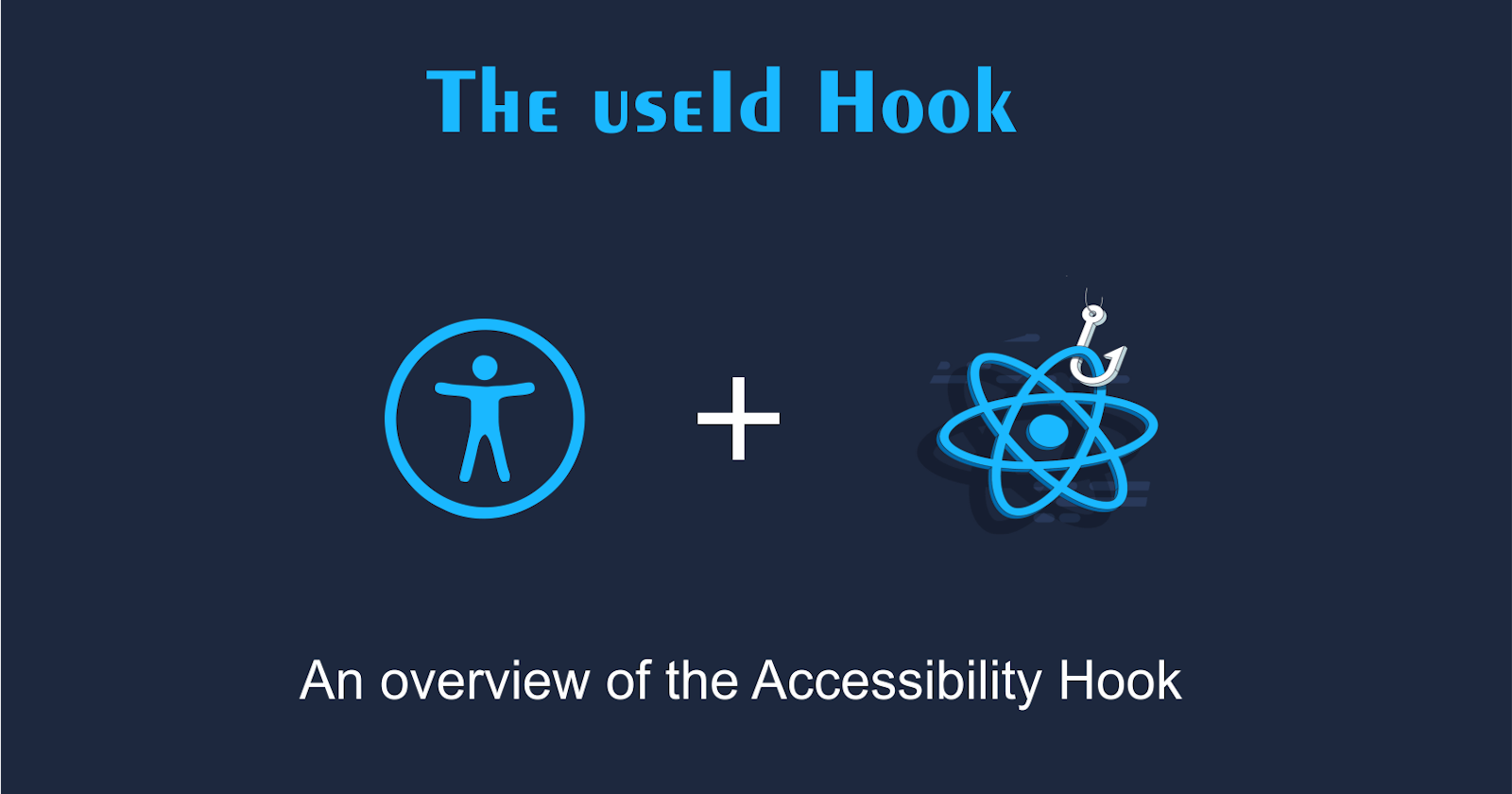 useId: An overview of the Accessibility Hook