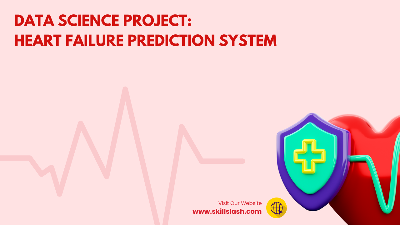 Data Science Projects : Heart Failure Prediction System