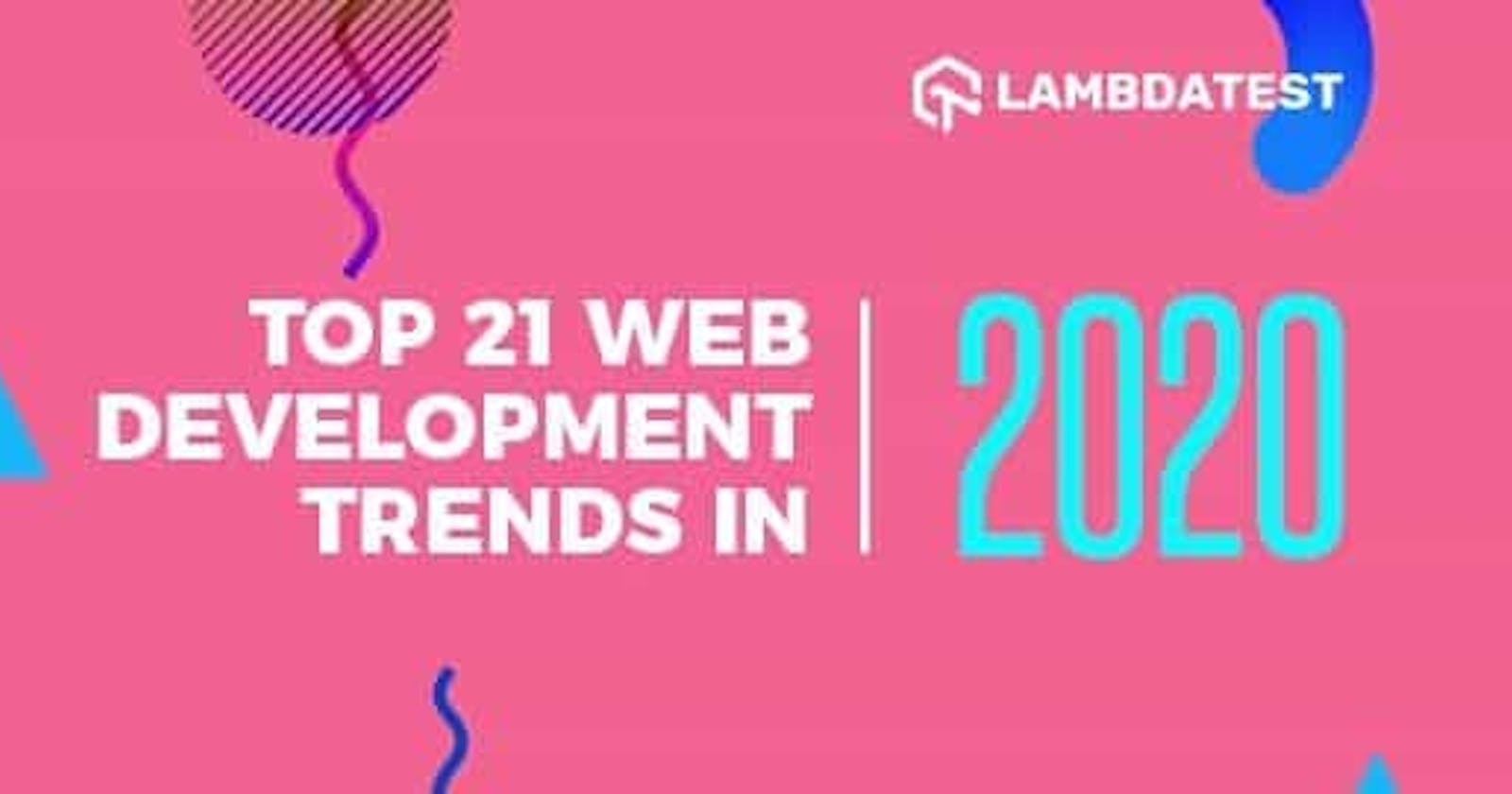 Top 21 Web Development Trends In 2020