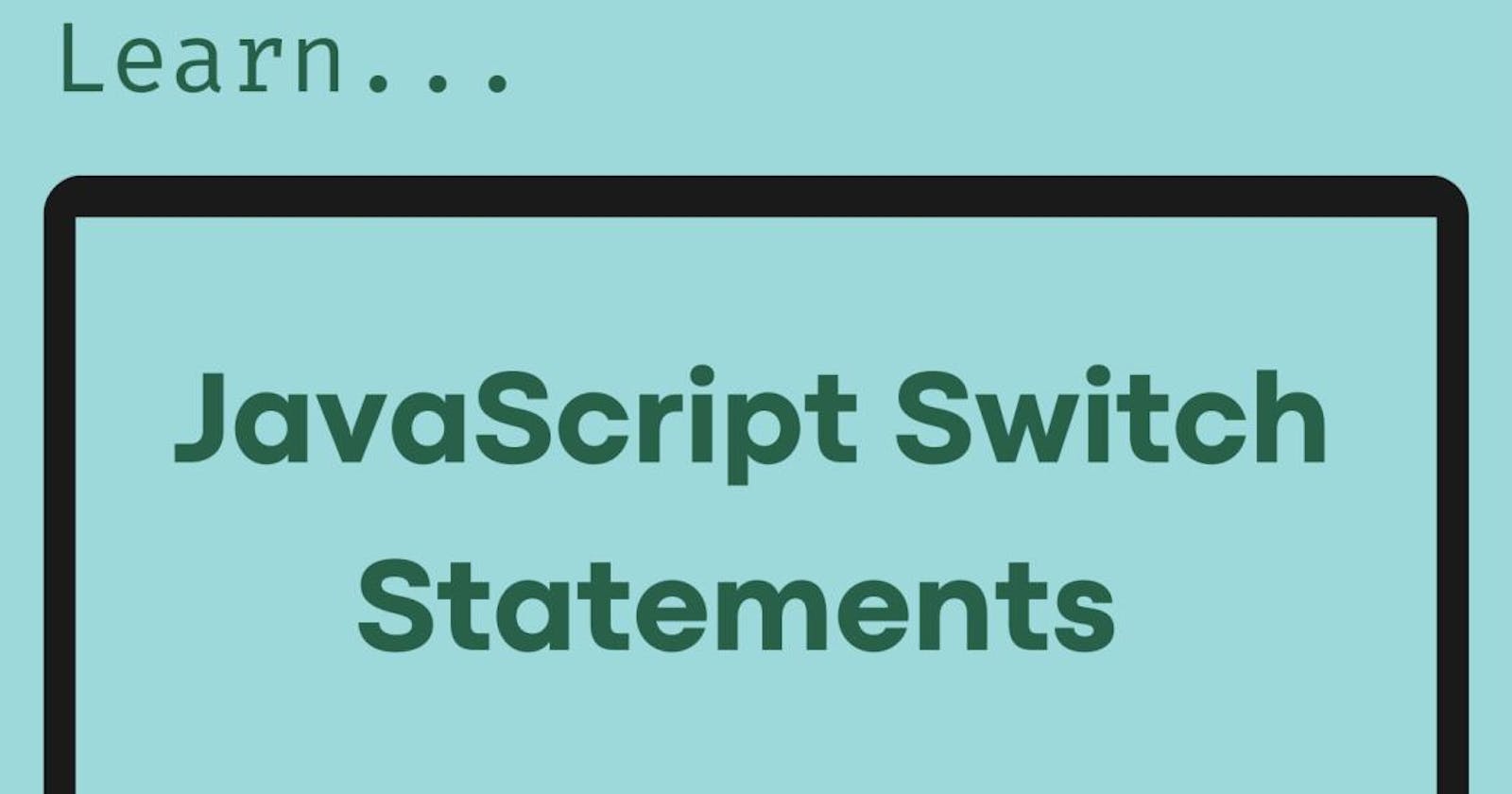JavaScript Switch Statement
