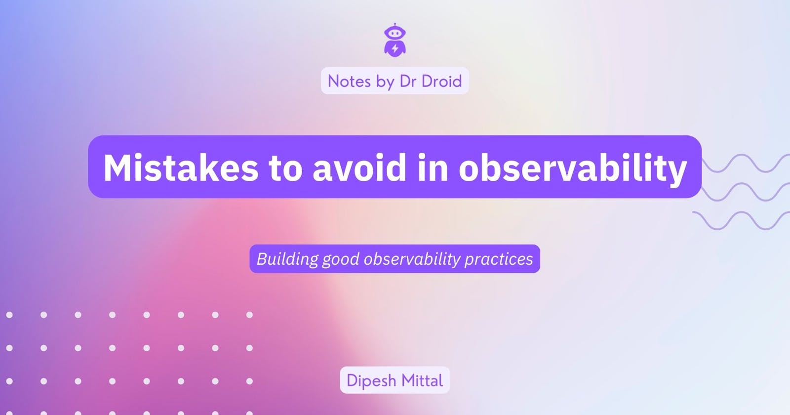 Mistakes to avoid in Observability