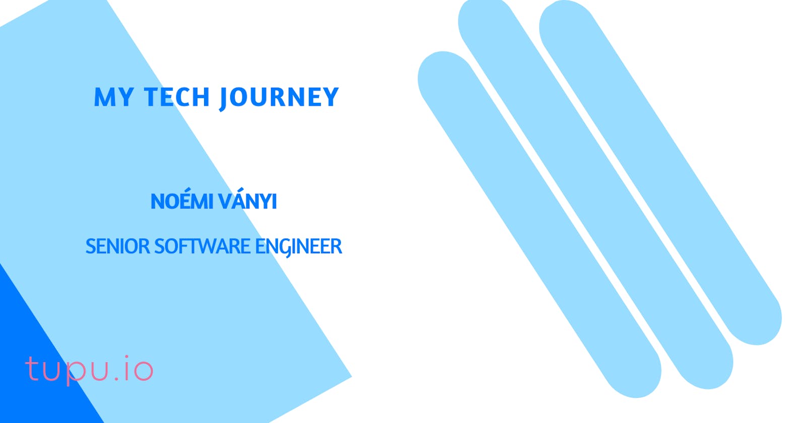 My Tech Journey - Noémi Ványi