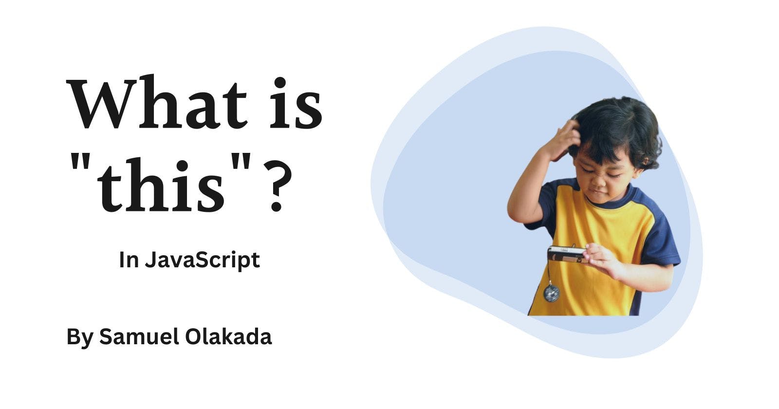 JavaScript: What is "this"