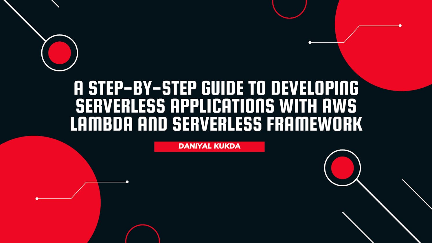 A Step-by-Step Guide to Developing Serverless Applications with AWS Lambda and Serverless Framework