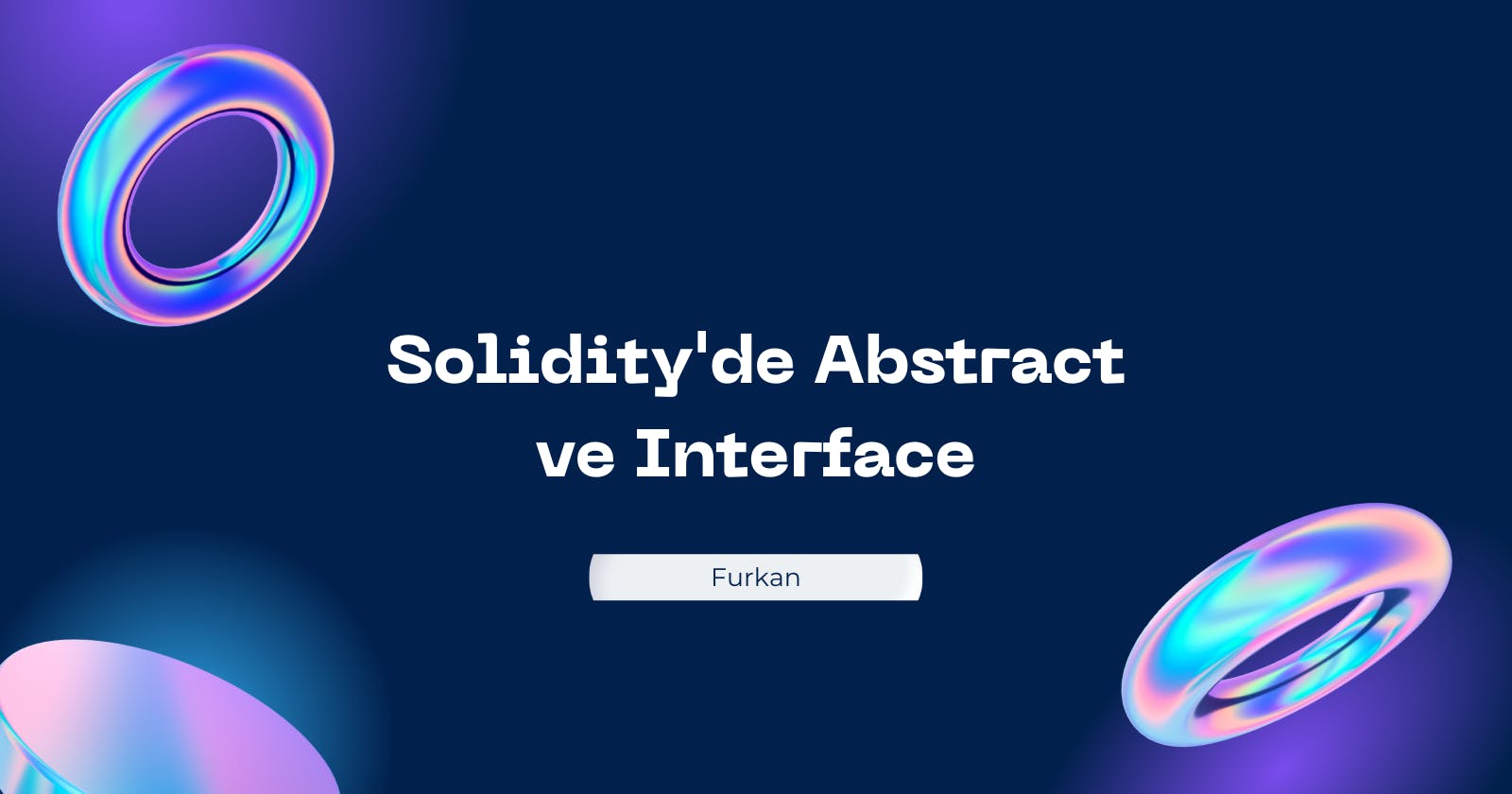 Solidity'de Abstract ve Interface