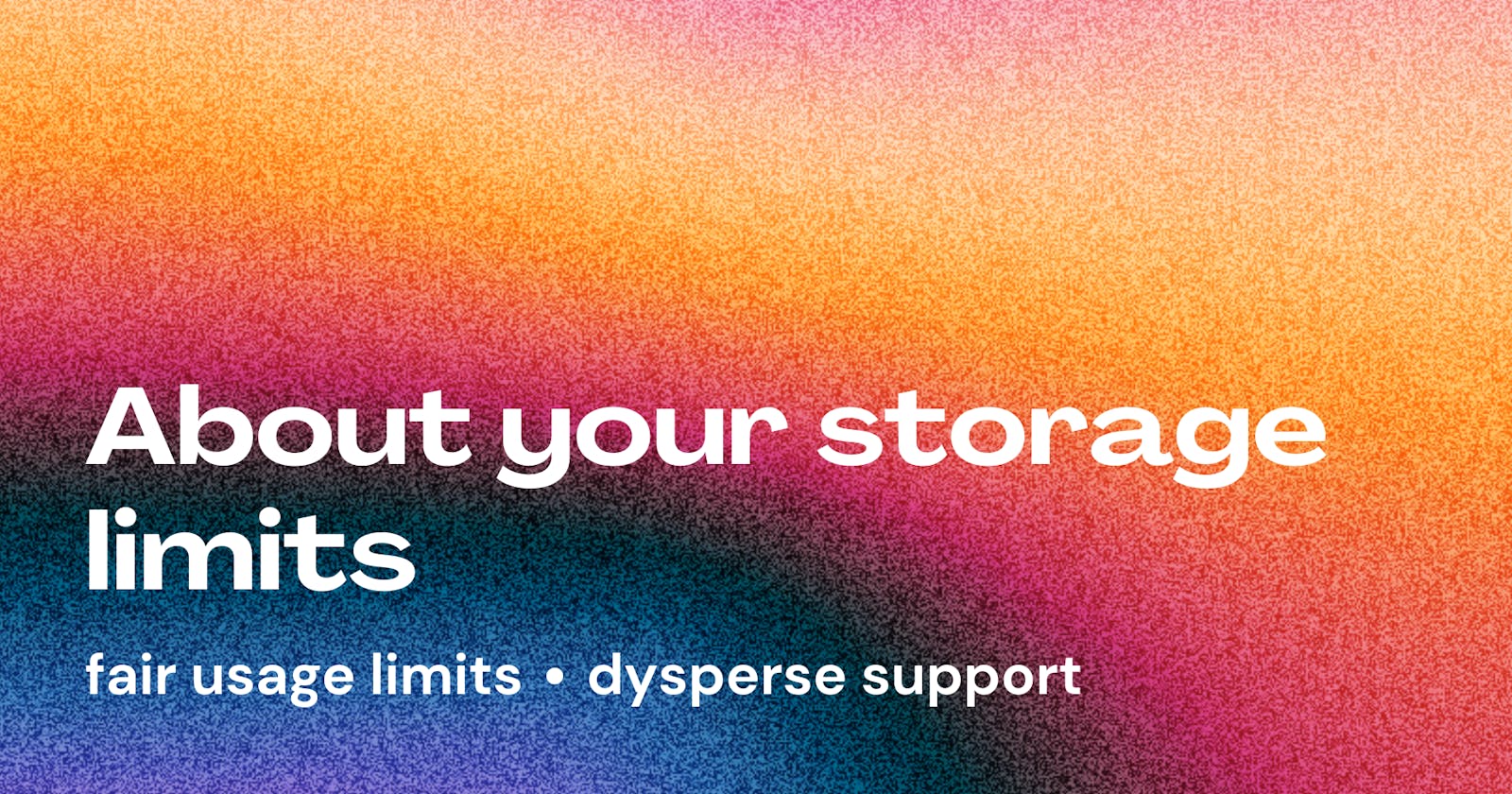 About your storage limits
