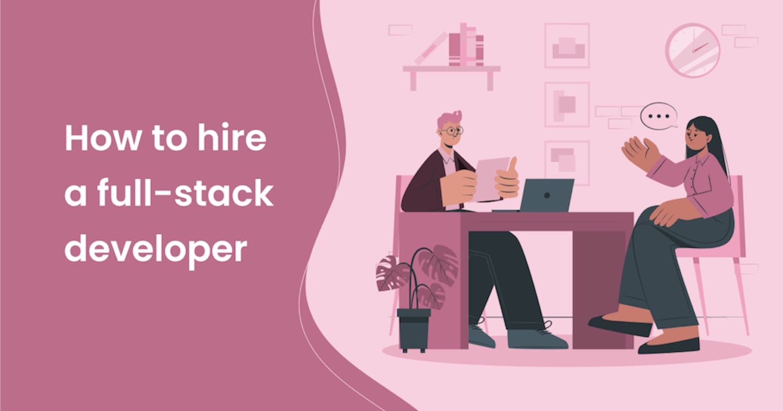 Quick and Easy Steps to Hire Full Stack Developers