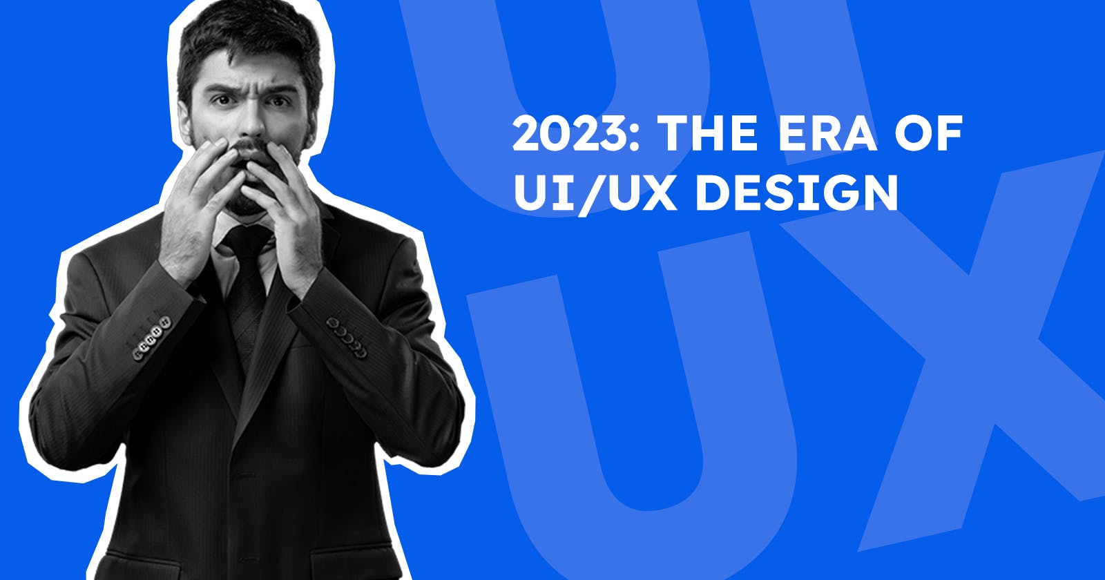 2023: The Era Of Ui/Ux Design