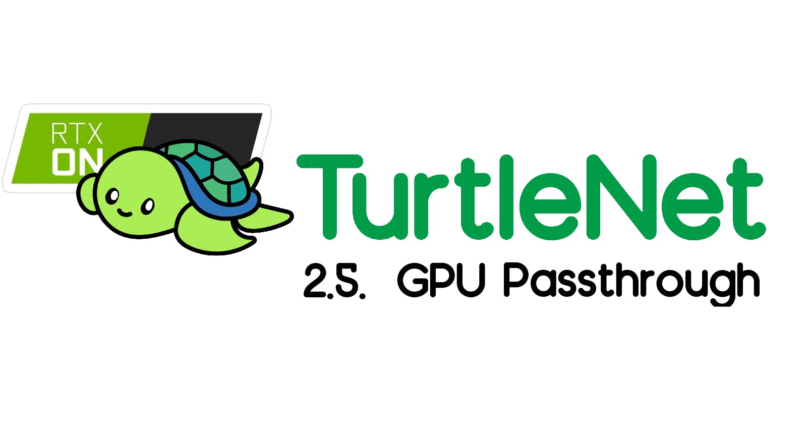 TurtleNet 2.5: GPU Passthrough with Proxmox