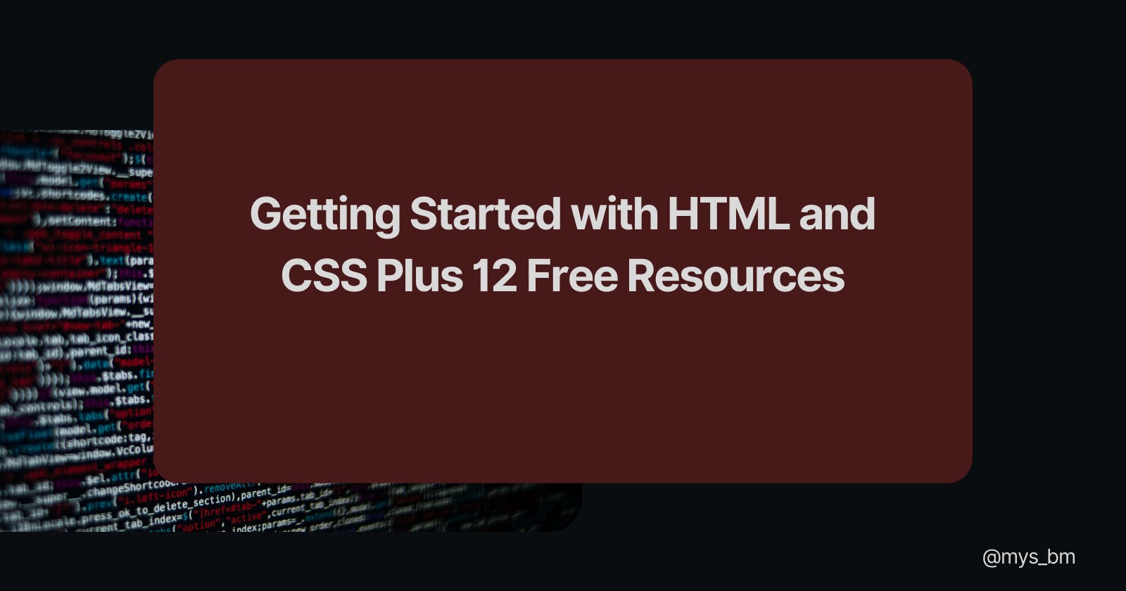 Getting Started with HTML and CSS Plus 12 Free Resources