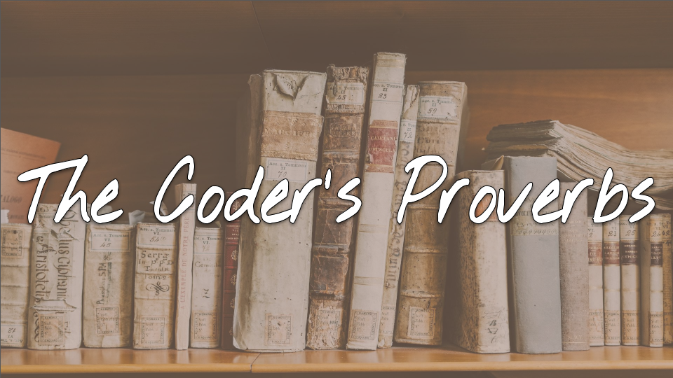 The Coder's Proverbs