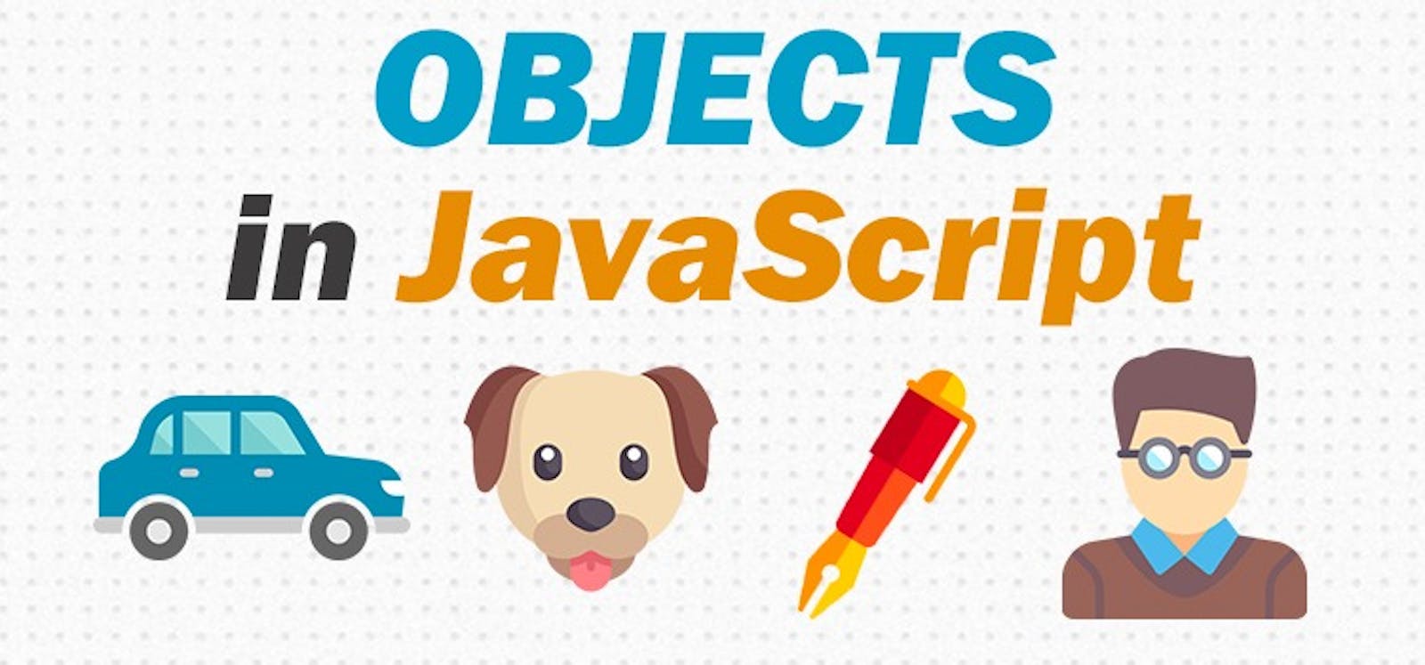 JavaScript Objects For Beginners.