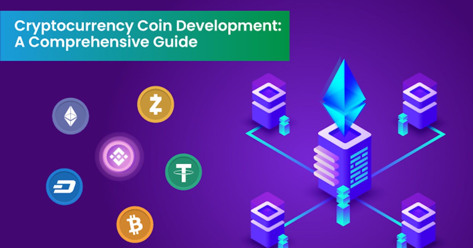 Cryptocurrency Coin Development: How to Create Your Own Digital Currency