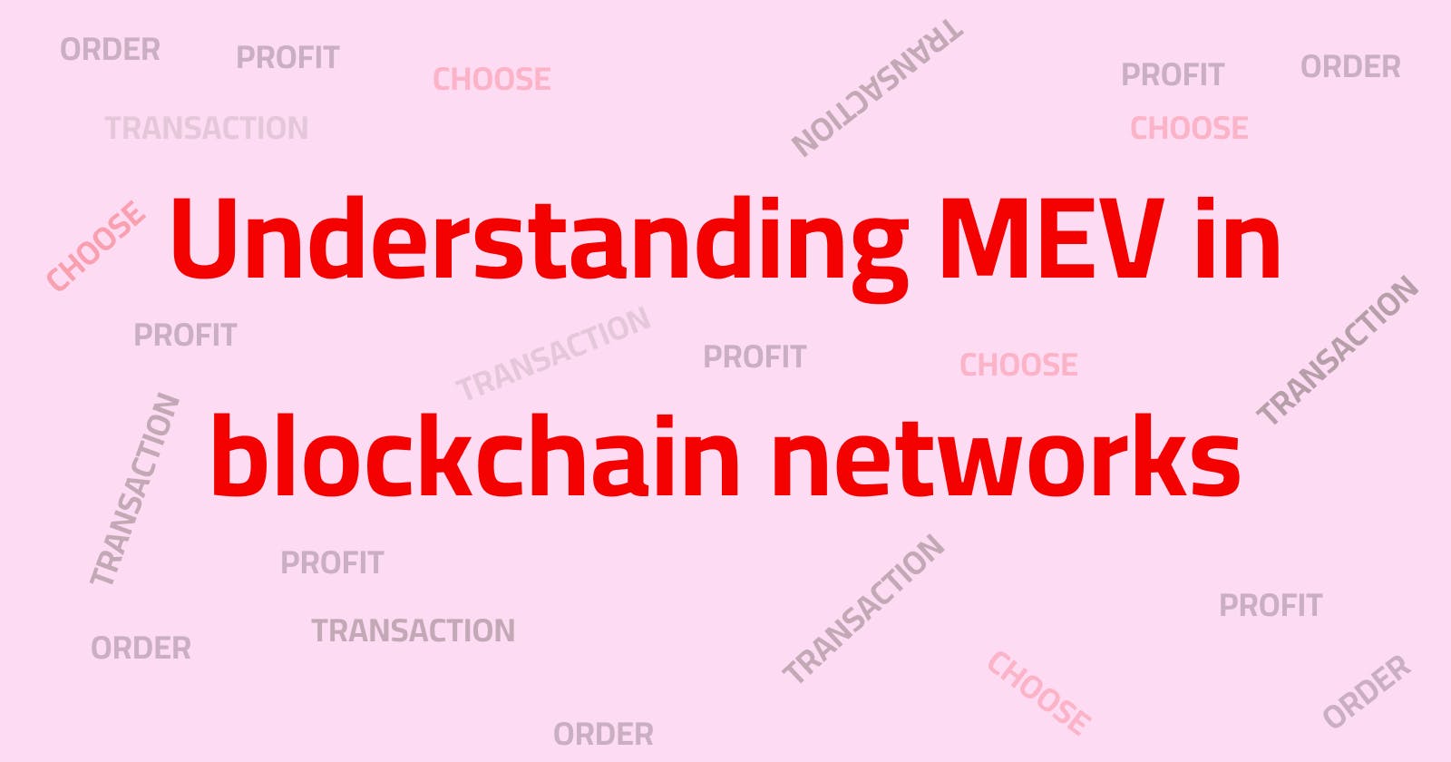 Understanding MEV in Blockchain Networks: A Beginner's Guide