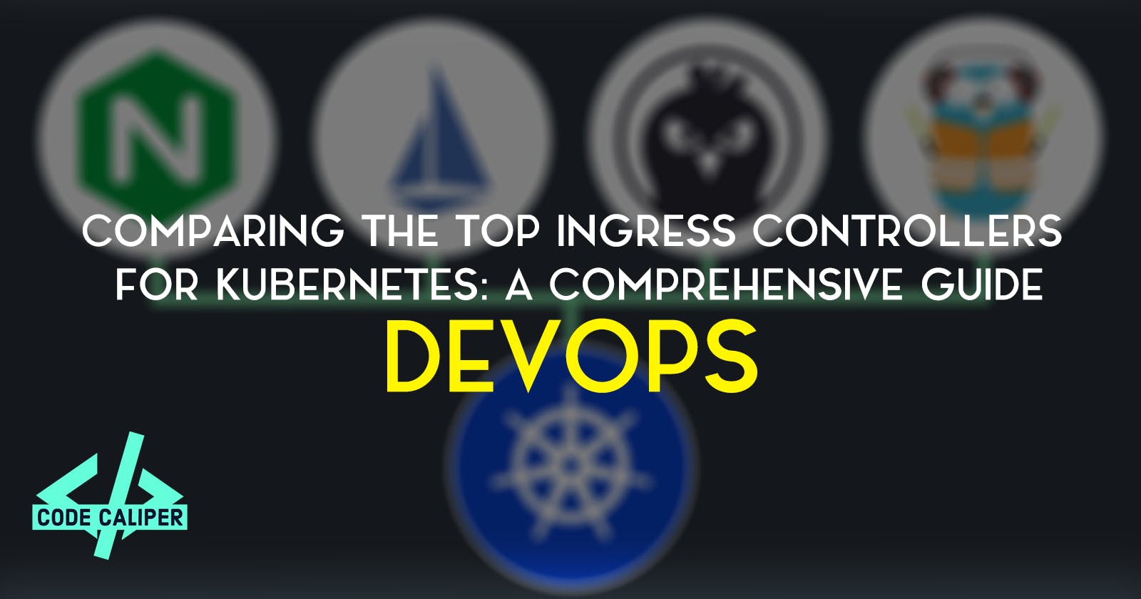 Comparing the Top Ingress Controllers for Kubernetes: A Comprehensive Guide