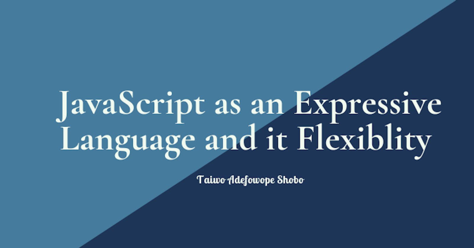 JavaScript as an Expressive Language and its Flexibility