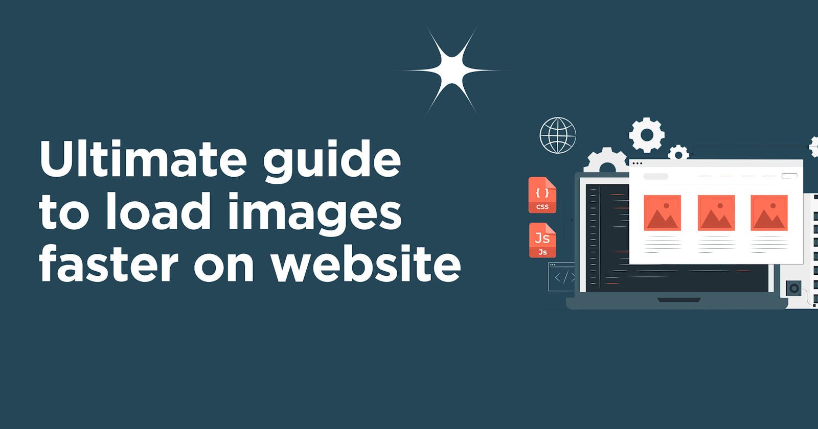 The ultimate Guide to make images load faster on website