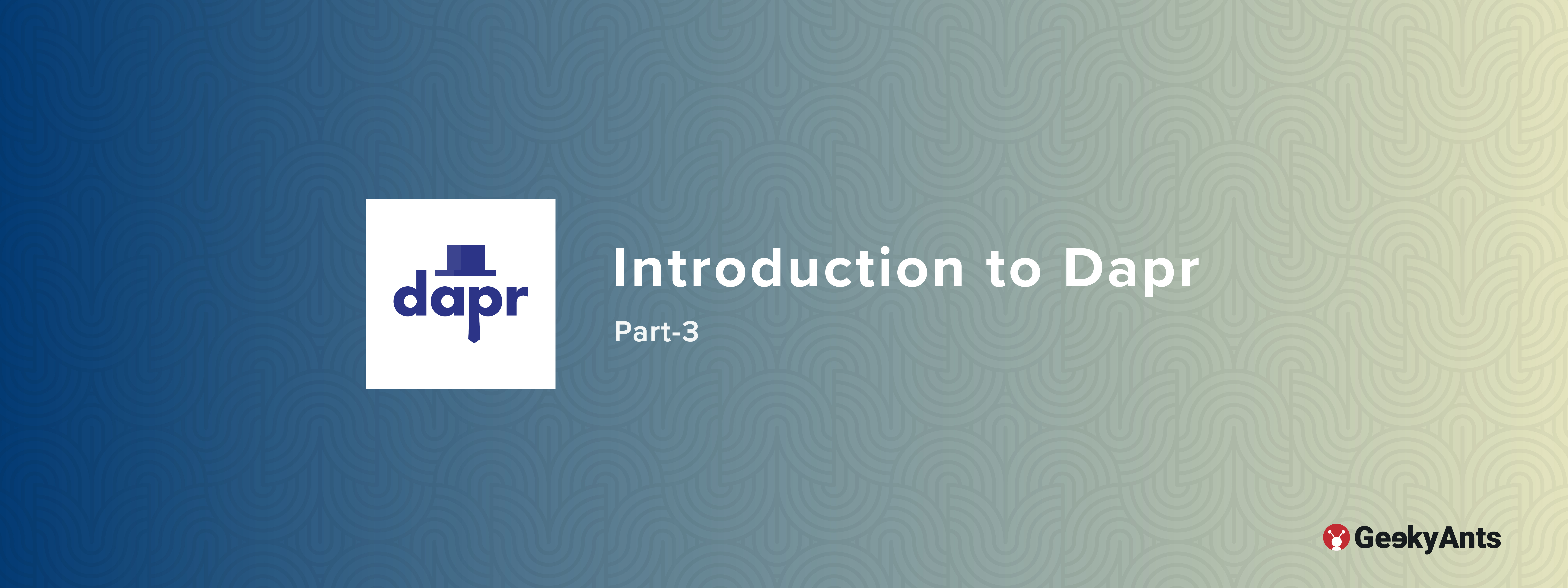 Introduction to Dapr: Part-3