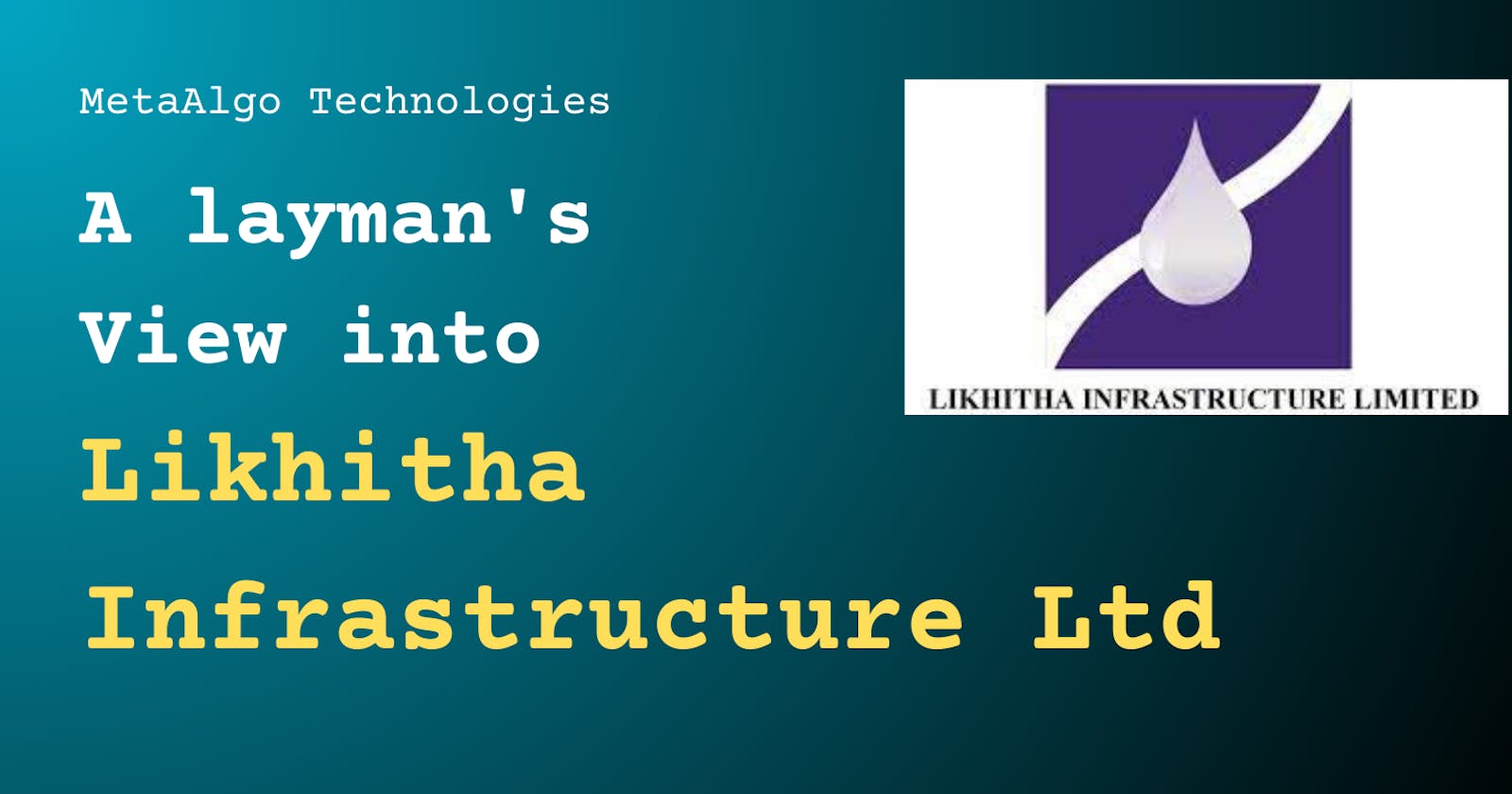 A layman's View into Likhitha Infrastructure Ltd