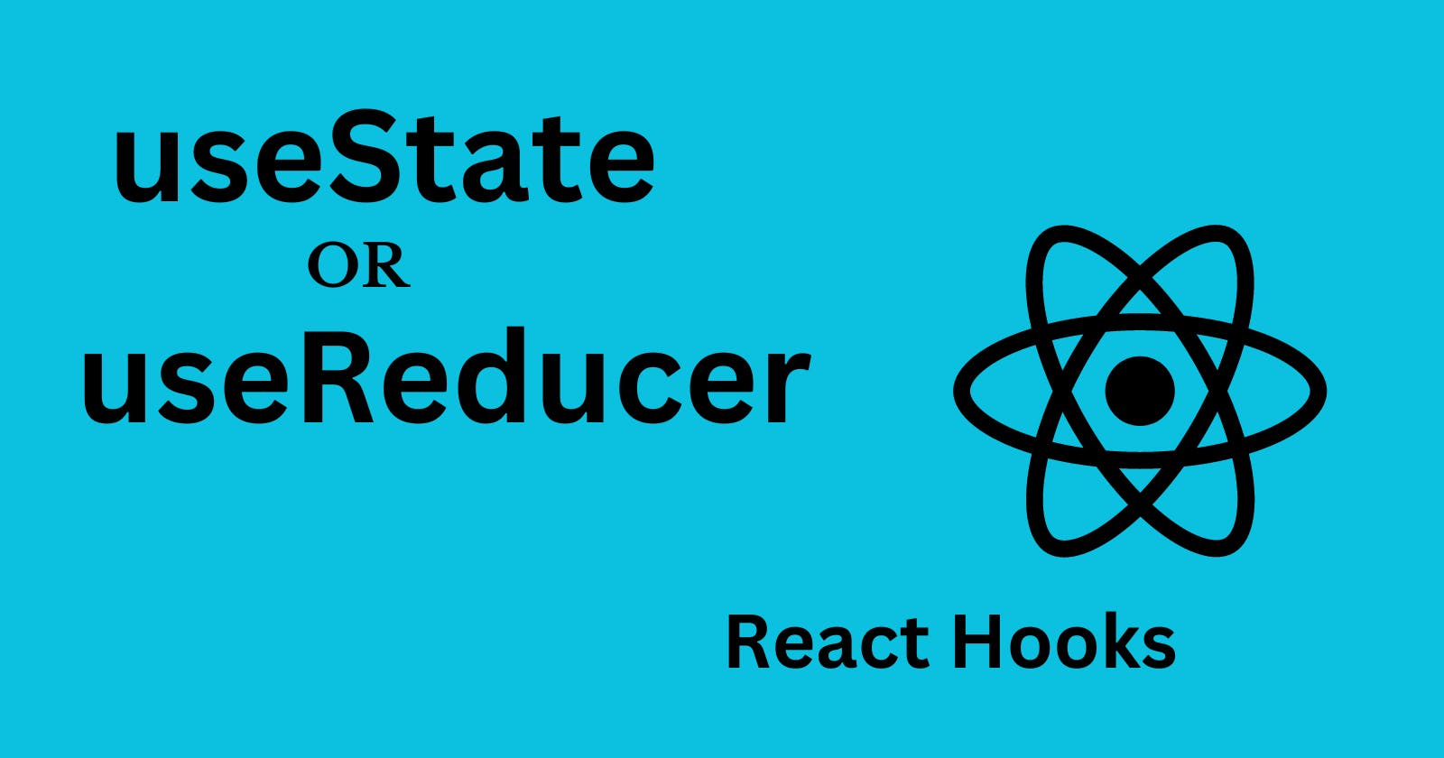 useState or useReducer – which to choose for your application