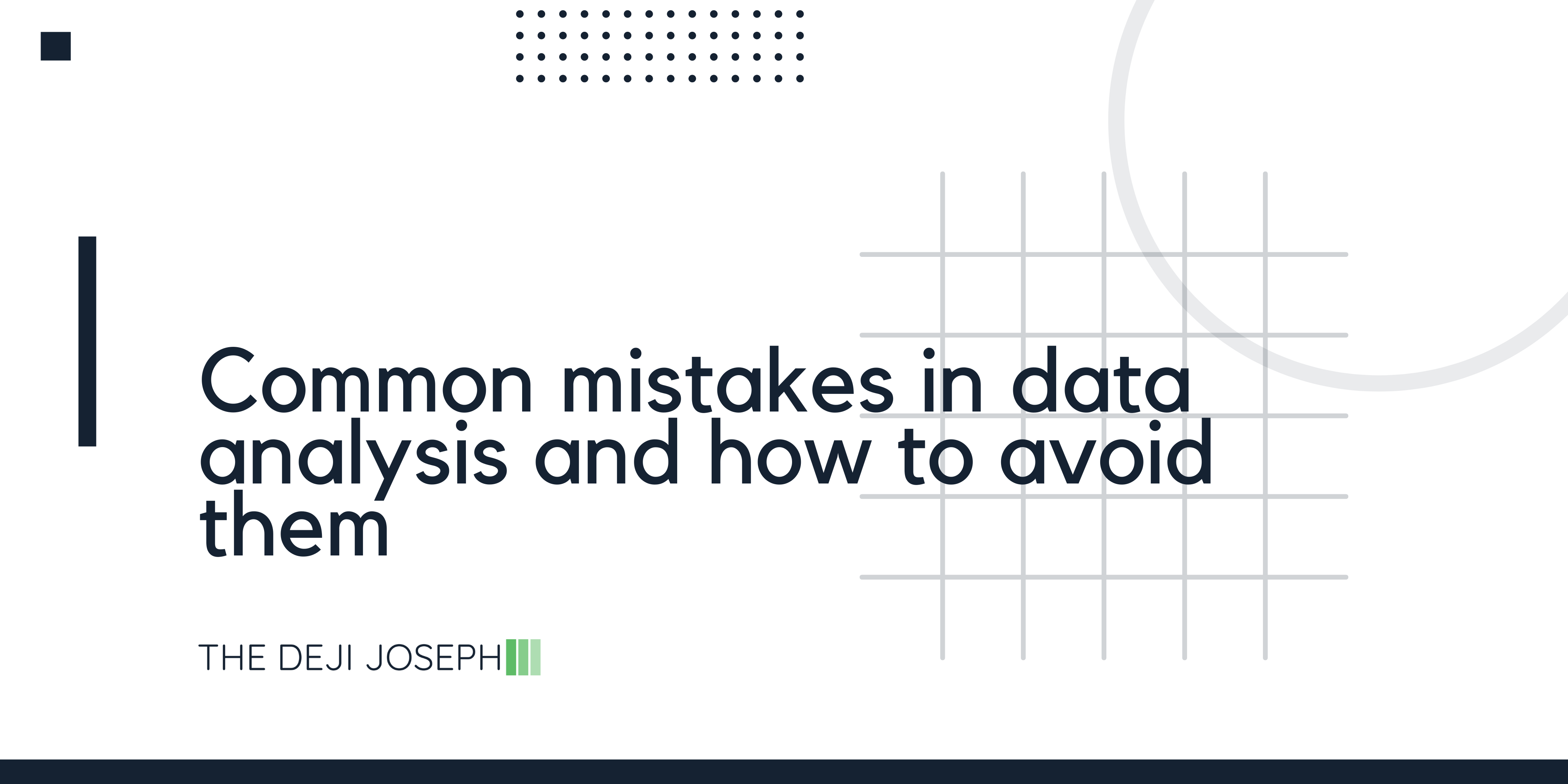 Common mistakes in Data Analysis and how to avoid them