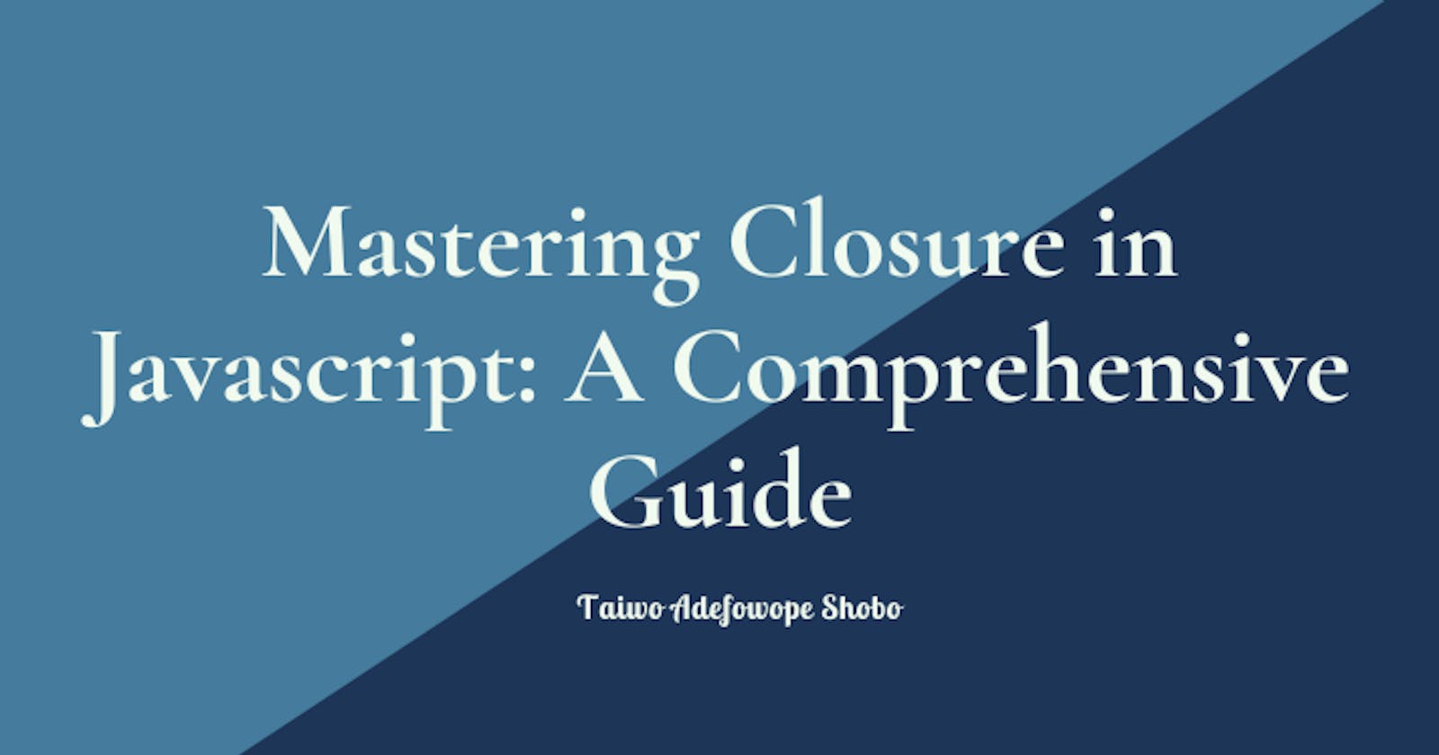 Mastering Closure in Javascript: A Comprehensive Guide