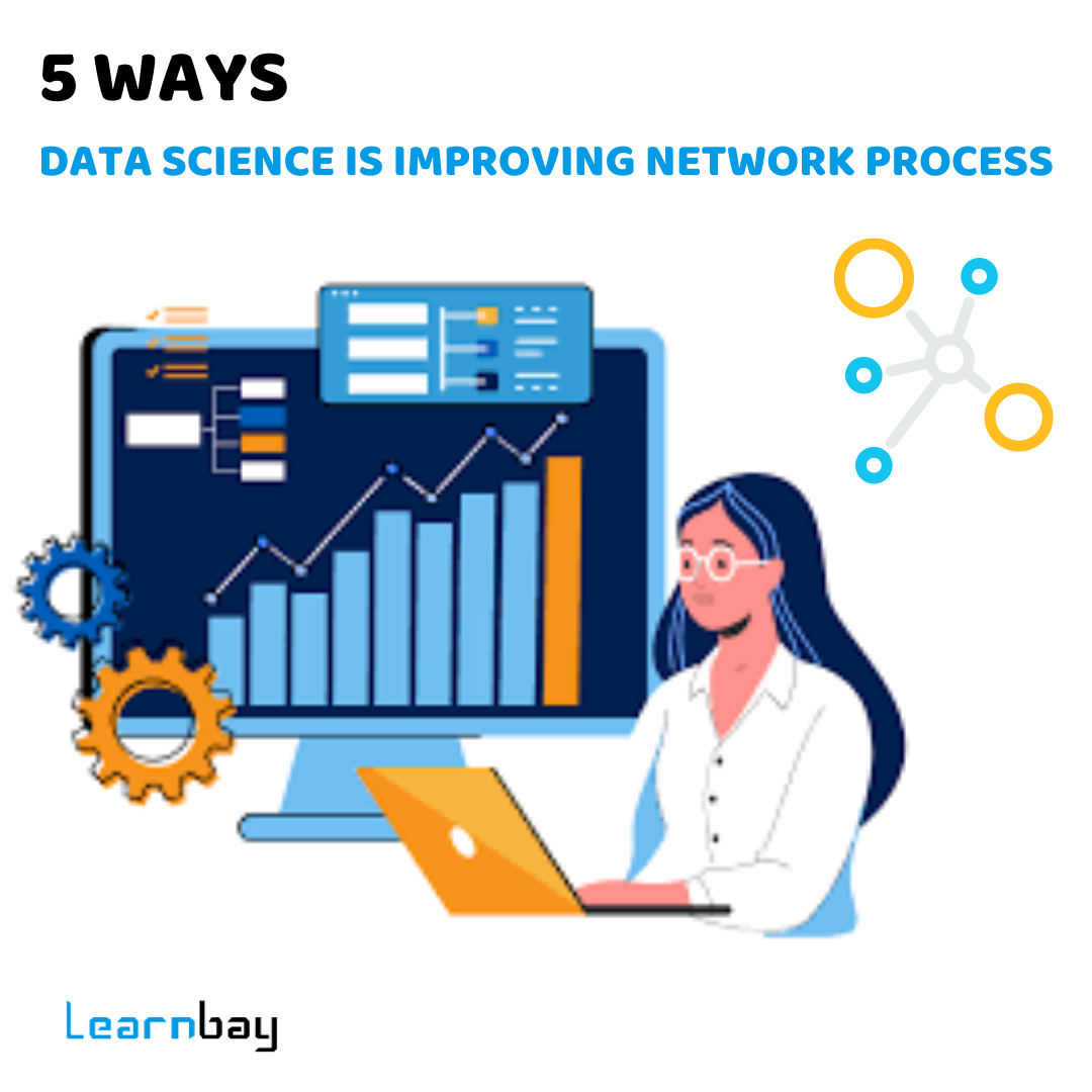 5 Ways Data Science Is Improving Network Process