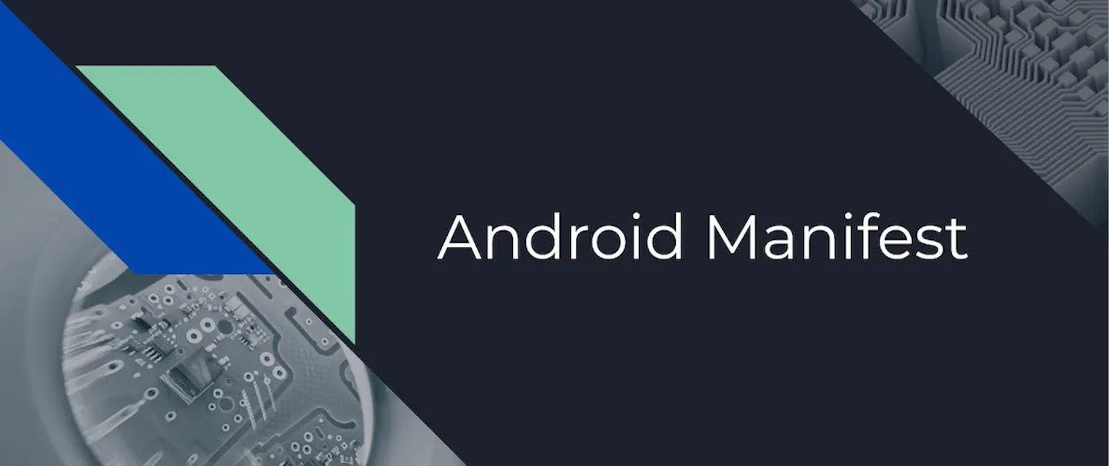 AndroidManifest.xml : Overview