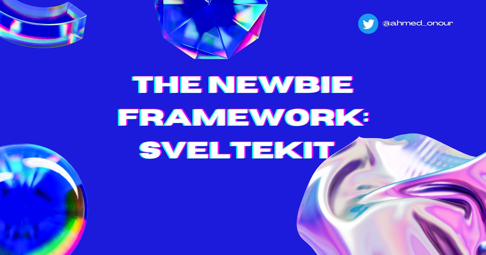 The Newbie Framework: SvelteKit🔥
