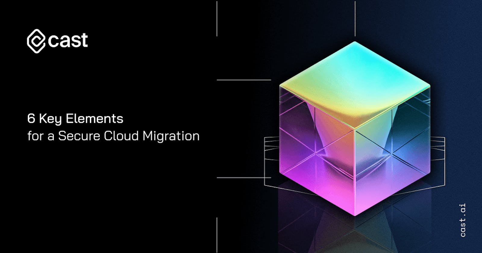 6 Key Elements For A Secure Cloud Migration